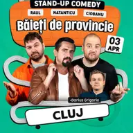 Stand-Up Comedy cu Natanticu, Ciobanu & Raul - Baieti de Provincie